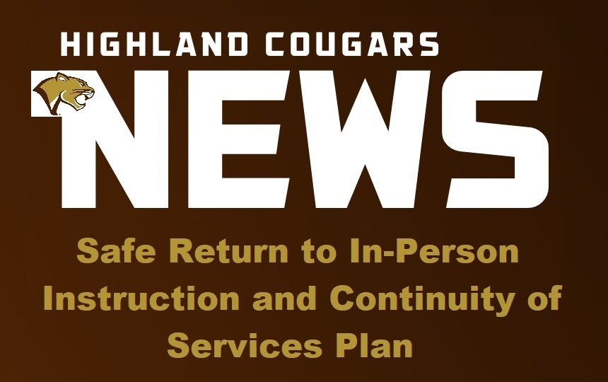 NEWS Update regarding Highland's Safe Return to In-Person Instruction and Continuity of Services Plan