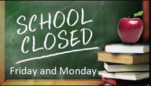 image of chalkboard announcing School Closed Friday and Monday